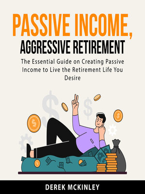 cover image of Passive Income, Aggressive Retirement